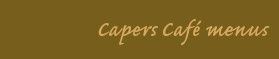 Capers Café menus